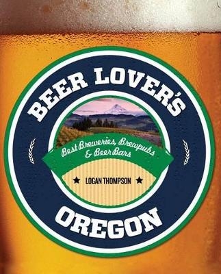 Beer Lover's Oregon - Logan Thompson