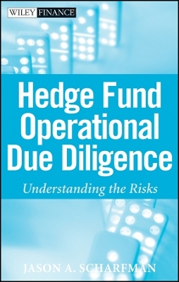 Hedge Fund Operational Due Diligence &ndash; Understanding the Risks - JA Scharfman