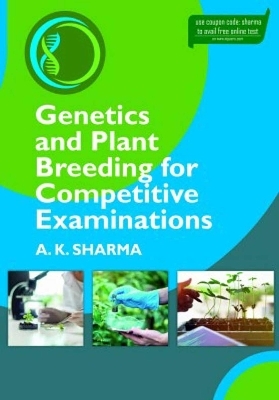 Genetics and Plant Breeding for Competitive Examinations - Anil Kumar Sharma