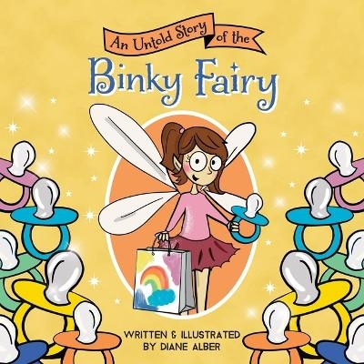 An Untold Story of the Binky Fairy - Diane Alber
