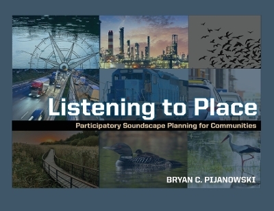 Listening to Place - Bryan C. Pijanowski