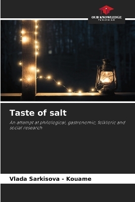 Taste of salt - Vlada Sarkisova - Kouam&eacute;
