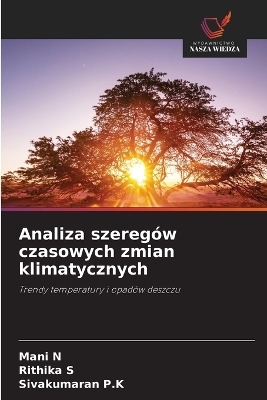 Analiza szeregów czasowych zmian klimatycznych - Mani N, Rithika S, Sivakumaran P K
