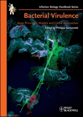 Bacterial Virulence &ndash; Basic Principles, Models and  Global Approaches - P Sansonetti