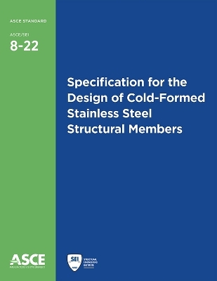 Specification for the Design of Cold-Formed Stainless Steel Structural Members -  American Society of Civil Engineers