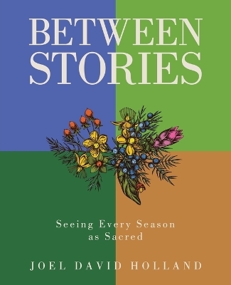 Between Stories - Joel David Holland