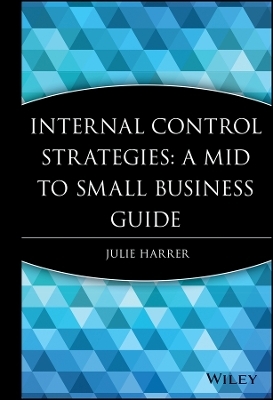 Internal Control Strategies – A Mid to Small Business Guide