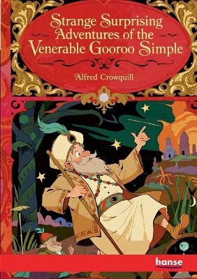 Strange surprising adventures of the venerable Gooroo Simple - Alfred Crowquill