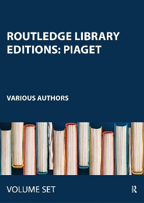 Routledge Library Editions: Piaget - 