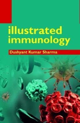 Illustrated Immunology - Dushyant Kumar Sharma