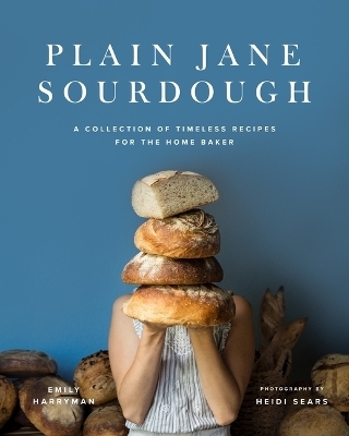 Plain Jane Sourdough - Emily Harryman