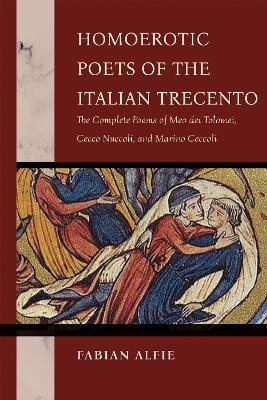 Homoerotic Poets of the Italian Trecento - Fabian Alfie