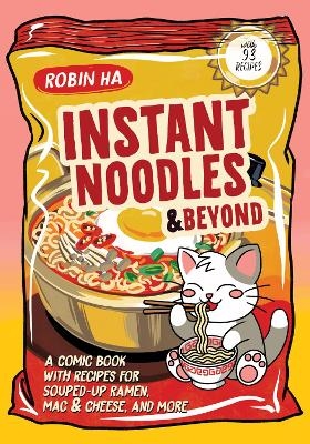 Instant Noodles and Beyond - Robin Ha
