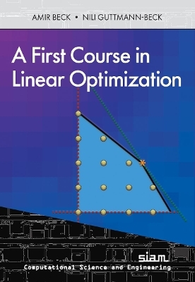 A First Course in Linear Optimization - Amir Beck, Nili Guttmann-Beck