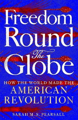 Freedom Round the Globe - Sarah Pearsall