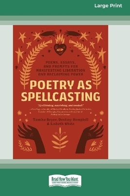 Poetry as Spellcasting - Tamiko Beyer, Destiny Hemphill, Lisbeth White