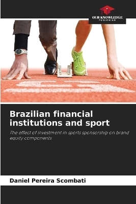 Brazilian financial institutions and sport - Daniel Pereira Scombati