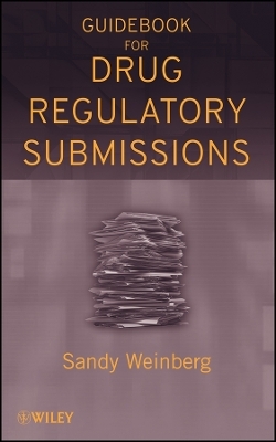 Guidebook for Drug Regulatory Submissions - Sandy Weinberg
