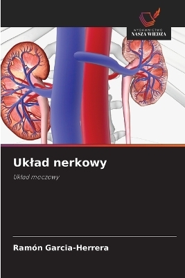 Uklad nerkowy - Ram&oacute;n Garcia-Herrera