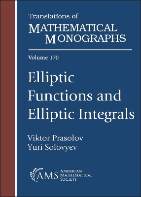 Elliptic Functions and Elliptic Integrals - Viktor Prasolov, Yuri Solovyev