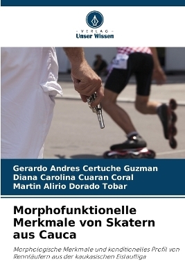 Morphofunktionelle Merkmale von Skatern aus Cauca - Gerardo Andrés Certuche Guzmán, Diana Carolina Cuaran Coral, Martin Alirio Dorado Tobar