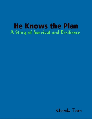 He Knows the Plan: A Story of Survival and Resilience