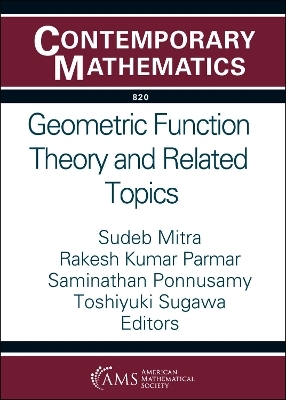 Geometric Function Theory and Related Topics - 