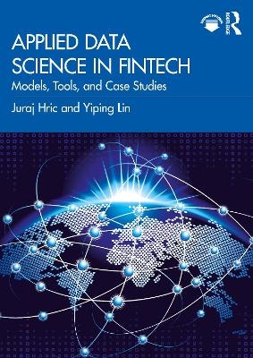 Applied Data Science in FinTech - Juraj Hric, Yiping Lin