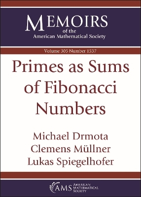 Primes As Sums of Fibonacci Numbers - Michael Drmota, Clemens Mullner, Lukas Spiegelhofer