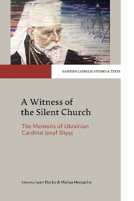 A Witness of the Silent Church - Josyf Slipyj
