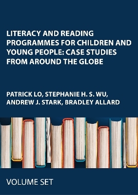 Literacy and Reading Programmes for Children and Young People: Case Studies from Around the Globe - Patrick Lo, Stephanie H. S. Wu, Andrew J. Stark, Bradley Allard