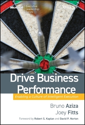 Drive Business Performance &ndash; Enabling a Culture of Intelligent Execution - B Aziza