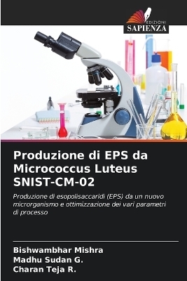 Produzione di EPS da Micrococcus Luteus SNIST-CM-02 - Bishwambhar Mishra, Madhu Sudan G, Charan Teja R