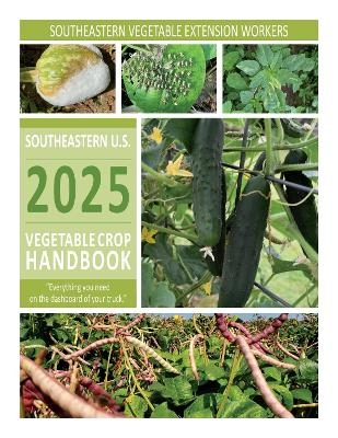 2025 Southeastern U.S. Vegetable Crop Handbook