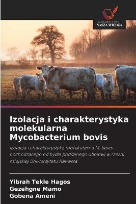 Izolacja i charakterystyka molekularna Mycobacterium bovis