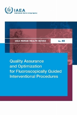 Quality Assurance and Optimization for Fluoroscopically Guided Interventional Procedures