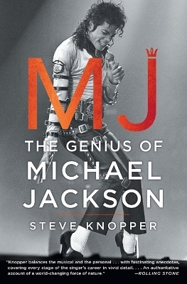 MJ: The Genius of Michael Jackson - Steve Knopper