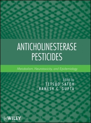 Anticholinesterase Pesticides &ndash; Metabolism xicity, and Epidemiology - 