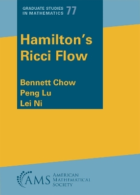 Hamilton's Ricci Flow - Bennett Chow, Peng Lu, Lei Ni