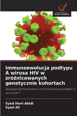 Immunoewolucja podtypu A wirusa HIV w zrÃ³Â¿nicowanych genetycznie kohortach