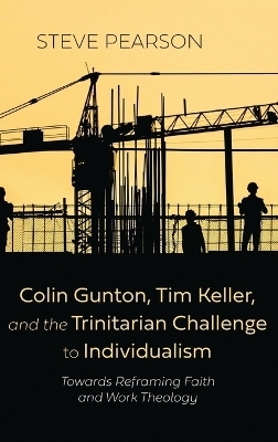 Colin Gunton, Tim Keller, and the Trinitarian Challenge to Individualism
