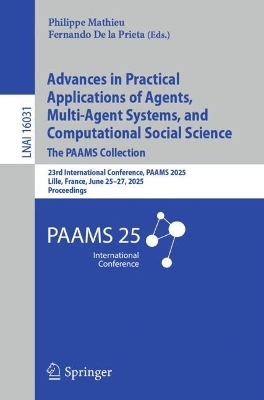 Advances in Practical Applications of Agents, Multi-Agent Systems, and Computational Social Science: The PAAMS Collection - 