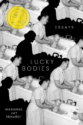 Lucky Bodies - Marianne Jay Erhardt