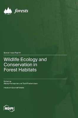 Wildlife Ecology and Conservation in Forest Habitats