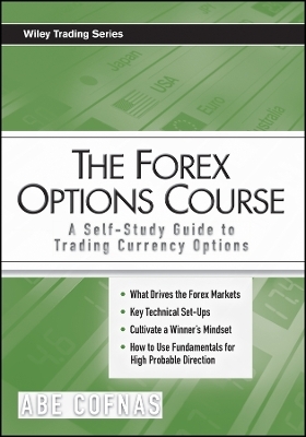 The Forex Options Course &ndash; A Self&ndash;Study Guide to Trading Currency Options - A Cofnas