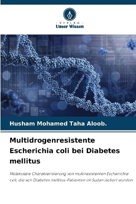 Multidrogenresistente Escherichia coli bei Diabetes mellitus