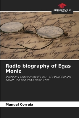 Radio biography of Egas Moniz