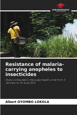 Resistance of malaria-carrying anopheles to insecticides - Albert OYOMBO LOKOLA