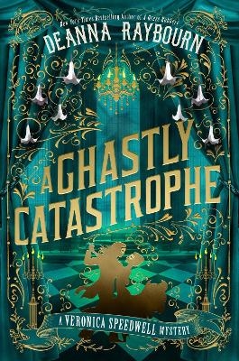 A Ghastly Catastrophe - Deanna Raybourn