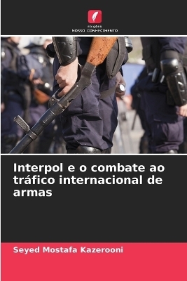 Interpol e o combate ao tráfico internacional de armas
